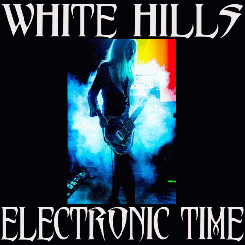 White Hills : Electronic Time